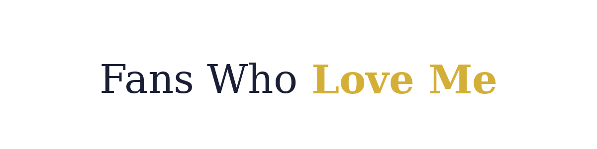 Fans Who Love Me